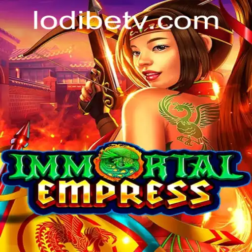 ImmortalEmpress: The Game That Redefines Strategy and Adventure with LodiBet