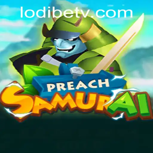 PreachSamurai: A New Era in Gaming with LodiBet