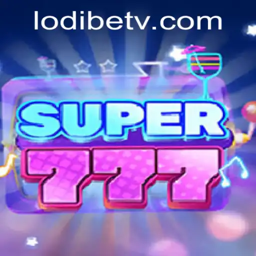 Exploring the Exciting World of Super777 and LodiBet